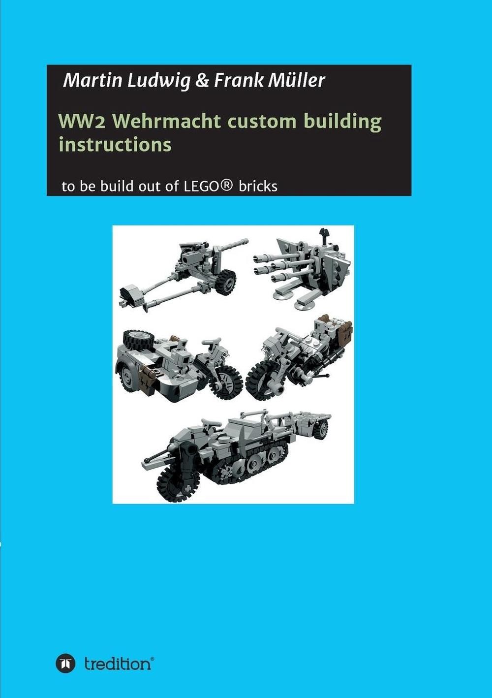 WW2 Wehrmacht custom building instructions: to be build out of LEGO(R) bricks by