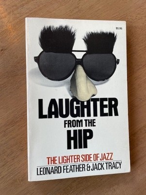 Laughter From the Hip: Lighter Side of Jazz Leonard Feather & Jack Tracy PB 1979