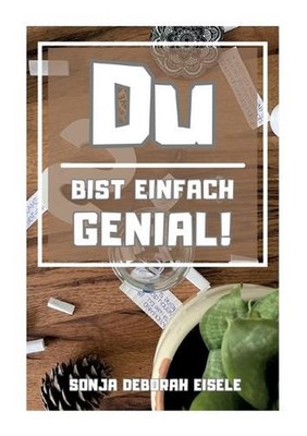 Du bist einfach genial by Sonja Deborah Eisele (German) Paperback Book