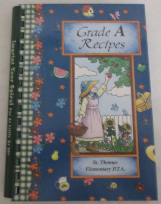 Grade A Recipes Cookbook by St. Thomas Elementary School Staff (Sample)