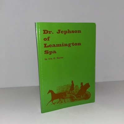 Dr Jephson of Leamington Spa by Eric G. Baxter