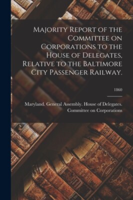 Maryland. General As - Majority Report of the Committee on Corporation - X555z