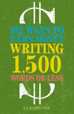 102 Ways to Earn Money Writing 1,500 Wo- 9781582977959, paperback, Schecter, new