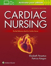 Cardiac Nursing 7th Edition by Elizabeth M. P...