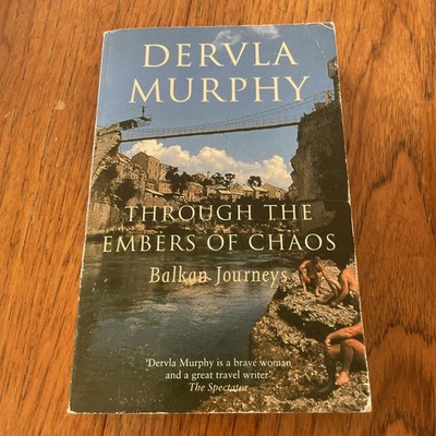 Through the Embers of Chaos: Balkan Journeys by Murphy, Dervla Paperback Book