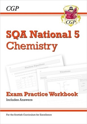 National 5 Chemistry: SQA Exam Practice Workbook - includes Answers by CGP Books