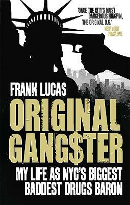 Original Gangster: My Life as NYC's Biggest Baddest Drugs Baron by Frank...