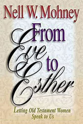 From Eve to Esther: Letting Old Testament Women Speak t - Paperback NEW Nell Web