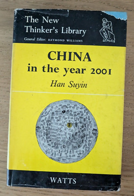 CHINA IN THE YEAR 2001 by HAN SUYIN - C. A. Watts & Co - 1967 - Hardback