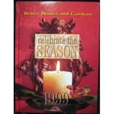 Celebrate the Season 1999 (Better Homes and Gardens) - Hardcover - VERY GOOD