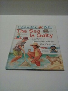 I Wonder Why The Sea Is Salty And Other Questions About The Oceans Hardcover Ebay I Wonder Why The Sea Is Salty And Other Questions About The Oceans Hardcover Ebay