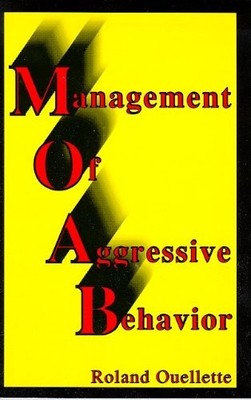 Management of Aggressive Behavior: A Comprehensive Guide to Learning How to Rec,
