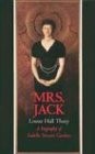 MRS. JACK: A BIOGRAPHY OF ISABELLA STEWART GARDNER By Louise Hall Tharp **NEW**