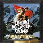 Pardon My French 0714753917620 by Captain C Chunk No CD