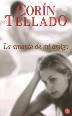 La Amante De Mi Amigo/ My Friend's Lover (Spanish Edition) - paperback Corin...