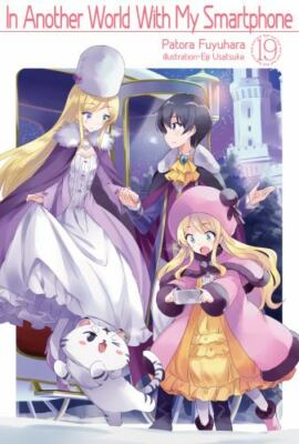 In Another World With My Smartphone: Volume 19 (Light Novel) (Volume 19) (In An