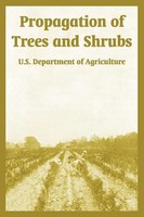 Propagation Of Trees And Shrubs U. S. Department Of Agriculture (U. A.) Buch