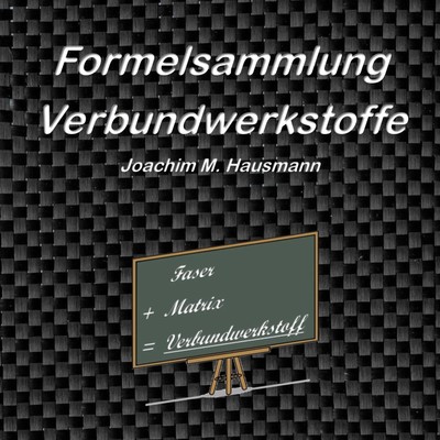 Formelsammlung Verbundwerkstoffe | Joachim Hausmann | Taschenbuch | 44 S. | 2023