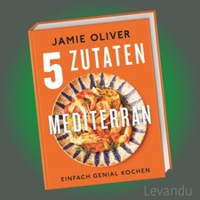 5 ZUTATEN MEDITERRAN | JAMIE OLIVER | Einfach genial kochen - Das neue Kochbuch