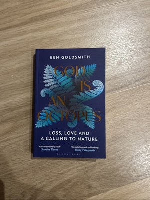 God Is An Octopus Loss Love and a Calling to Nature Ben Goldsmith