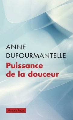 Puissance de la douceur by Dufourmantelle, Anne Book The Fast Free Shipping
