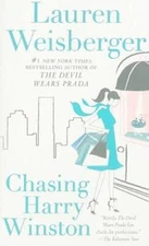 Chasing Harry Winston - Mass Market Paperback By Weisberger, Lauren - VERY GOOD
