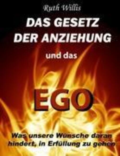 Thumbnail - Das Gesetz Der Anziehung Und Das Ego | Ruth Willis | Taschenbuch |