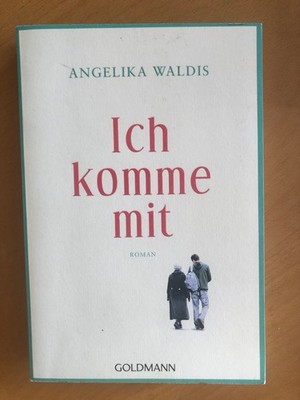Ich komme mit von Angelika Waldis. Goldmann-TB. sehr gut erhalten.
