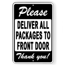 Please Deliver All Packages To Front Door Thank You Metal Sign 5 SIZES SI157