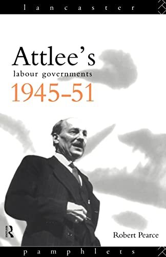Attlee's Labour Governments 1945-51 (Lancaster Pamphlets),ROBERT