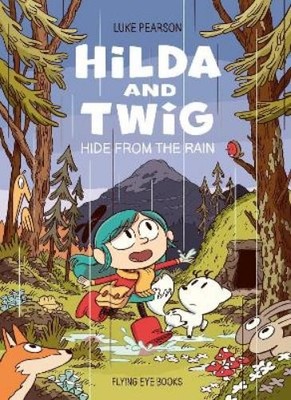 Luke Pearson Hilda and Twig: Hide from the Rain (Gebundene Ausgabe)