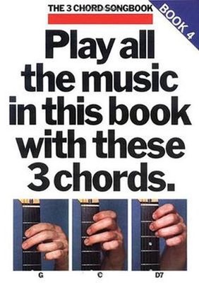 Play All the Music in This Book with These 3 Chords: G, C, D7: The 3-Chord Songb