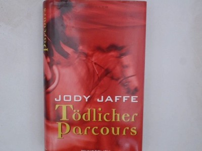 Tödlicher Parcours Thriller JAFFE JODY und Jobst Ch Rojahn, Jody und Jobst Ch Ro