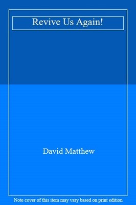 Revive Us Again!,David Matthew