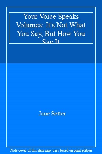 Your Voice Speaks Volumes: It's Not What You Say, But How You Sa
