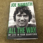 JOE NAMATH signed autographed ALL THE WAY MY LIFE IN FOUR Quarters 1st Edition