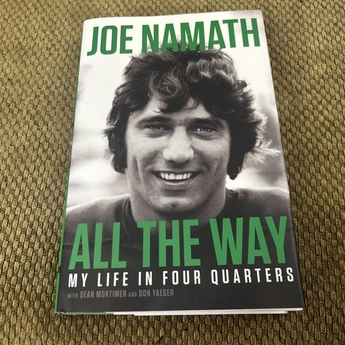 JOE NAMATH signed autographed ALL THE WAY MY LIFE IN FOUR Quarters 1st Edition