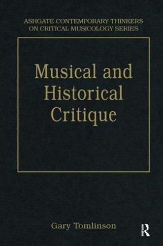 Music and Historical Critique by Gary Tomlinson - 9780754626886