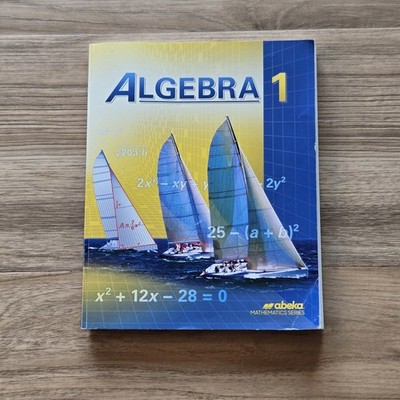Abeka Algebra 1 Student Textbook - Mathematics Homeschool Curriculum