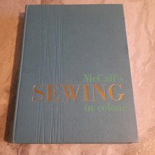 Vintage 1960?s McCall?s SEWING IN COLOUR Hardback Book. 308 Pages. Heavy Book !