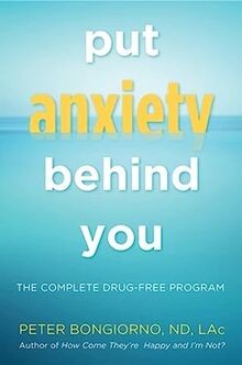 Put Anxiety Behind You: The Complete Drug-Free Program v... | Buch | Zustand gut