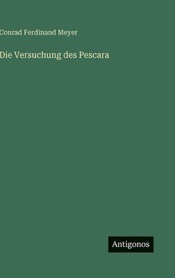 Die Versuchung des Pescara by Conrad Ferdinand Meyer (German) Hardcover Book