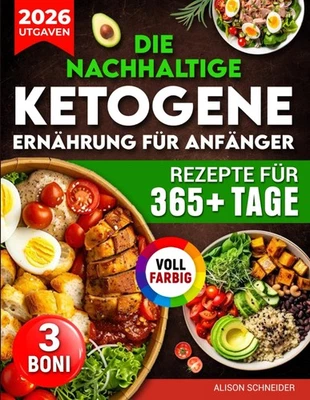Ketogene Ernährung Buch für Anfänger: 365 Rezepte, Nährwerte, gesund abnehmen - Bild 1 von 2