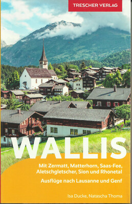 Reiseführer Wallis mit Zermatt Matterhorn Saas Fee Aletschglet Trescher 2023 Neu