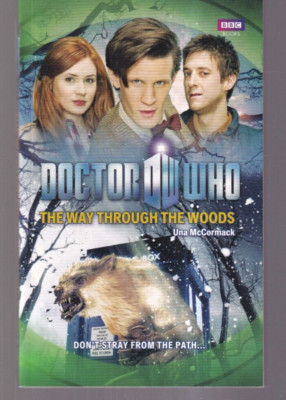 DOCTOR WHO: THE WAY THROUGH THE WOODS by Una McCormack (2018 Paperback){G7}