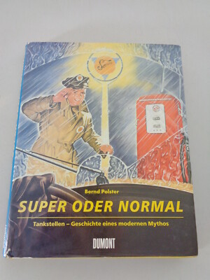 Bildband  Super oder Normal'' Tankstellen - Geschichte eines modernen Mythos