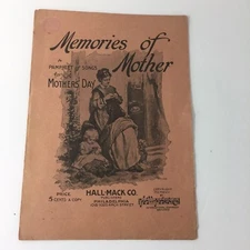 MOTHERS' DAY 1917 PAMPHLET OF SONGS MEMORIES OF MOTHER ART * HALL-MACK COMP 1ANY