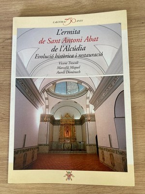 L'ermita de Sant Antoni Abad de l'Alcúdia Evolució històrica i restauració
