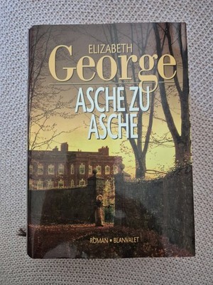Asche zu Asche. Roman Ein Inspector-Lynley-Roman 7 Elizabeth (Verfasser) George,