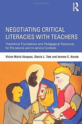 NEGOTIATING CRITICAL LITERACIES WITH TEACHERS: THEORETICAL By Vivian Maria NEW